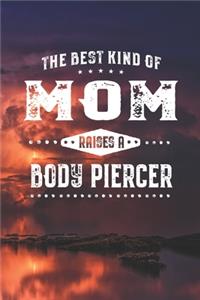 The Best Kind Of Mom Raises A Body Piercer