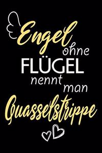 Engel Ohne Flügel Nennt Man Quasselstrippe