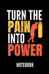 Turn the Pain Into Power Notebook