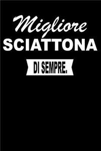 Migliore Sciattona Di Sempre.: Taccuino Journal Libretto Blocco Notes Quaderno Agendina Giornale Idea Presente Per Uomini E Donne - 110 Pagine a Righe (Allineate)