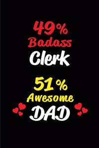49% Badass Clerk 51% Awesome Dad