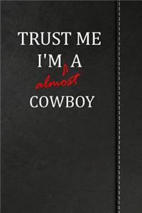 Trust Me I'm Almost a Cowboy: Beer Tasting Log Journal Book Notebook 120 Pages 6x9