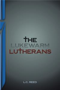 The Lukewarm Lutherans