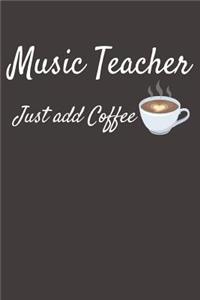 Music Teacher Just Add Coffee