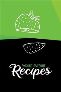 F*cking Awesome Recipes