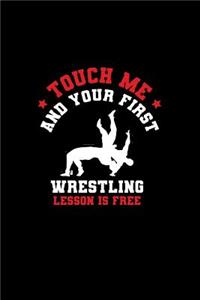 Touch Me And Your First Wrestling Lesson Is Free