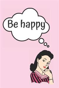 Be Happy Blank Lined Notebook Journal