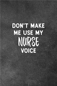 Don't Make Me Use My Nurse Voice