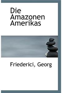 Die Amazonen Amerikas