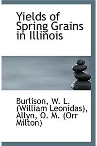 Yields of Spring Grains in Illinois