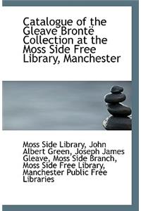 Catalogue of the Gleave Bronte Collection at the Moss Side Free Library, Manchester