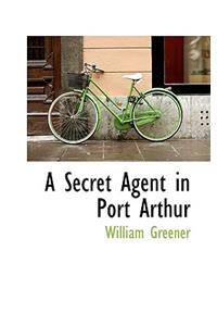 A Secret Agent in Port Arthur