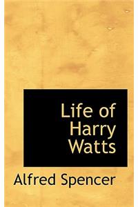 Life of Harry Watts