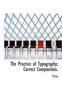 The Practice of Typography; Correct Composition.