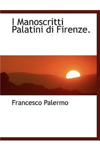 I Manoscritti Palatini Di Firenze.