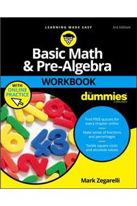 Basic Math & Pre-Algebra Workbook For Dummies with Online Practice