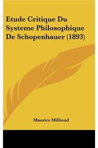 Etude Critique Du Systeme Philosophique De Schopenhauer (1893)