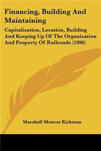 Financing, Building And Maintaining