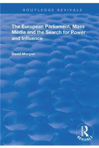 European Parliament, Mass Media and the Search for Power and Influence