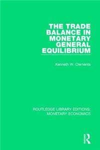 Trade Balance in Monetary General Equilibrium