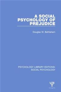 A Social Psychology of Prejudice