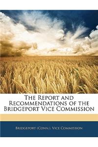 The Report and Recommendations of the Bridgeport Vice Commission