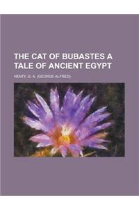 The Cat of Bubastes a Tale of Ancient Egypt