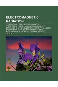 Electromagnetic Radiation: Polarization, Optics, Black Body, Beer-Lambert Law, Stimulated Emission, Electromagnetic Pulse, Albedo