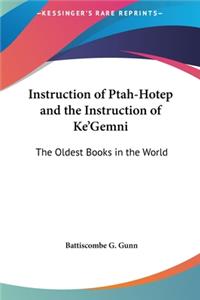 Instruction of Ptah-Hotep and the Instruction of Ke'gemni