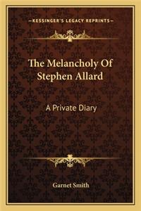 The Melancholy of Stephen Allard