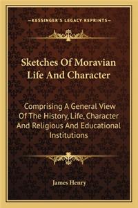 Sketches Of Moravian Life And Character