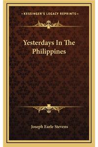 Yesterdays In The Philippines