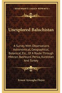 Unexplored Baluchistan