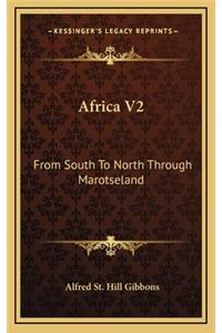 Africa V2: From South To North Through Marotseland