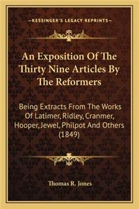 An Exposition of the Thirty Nine Articles by the Reformers