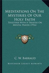 Meditations On The Mysteries Of Our Holy Faith