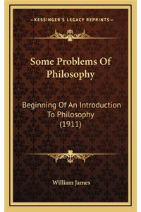 Some Problems Of Philosophy