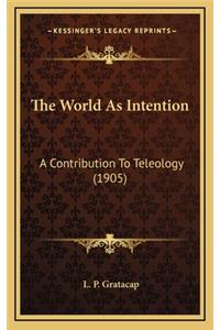 The World as Intention