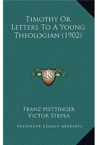 Timothy or Letters to a Young Theologian (1902)