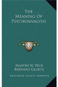 The Meaning of Psychoanalysis