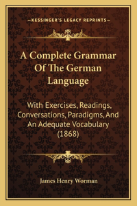 Complete Grammar Of The German Language