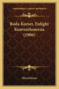 Roda Korset, Enlight Konventionerna (1906)