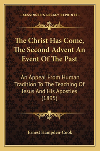 The Christ Has Come, The Second Advent An Event Of The Past