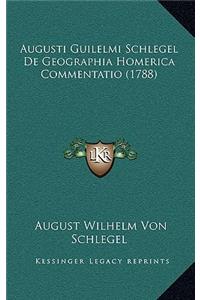 Augusti Guilelmi Schlegel De Geographia Homerica Commentatio (1788)