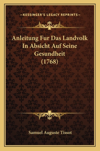 Anleitung Fur Das Landvolk In Absicht Auf Seine Gesundheit (1768)