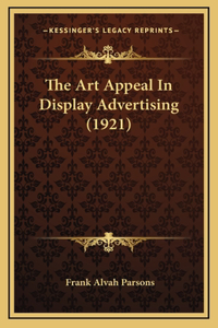 The Art Appeal In Display Advertising (1921)