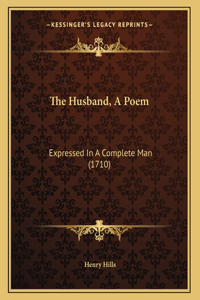The Husband, A Poem