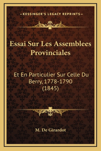 Essai Sur Les Assemblees Provinciales