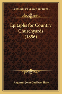 Epitaphs for Country Churchyards (1856)