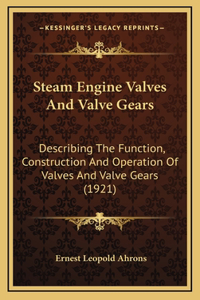 Steam Engine Valves And Valve Gears